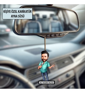 Kişiye Özel Karikatür Erkek Ayna Süsü – Araç İçi Esprili Hediyelik
