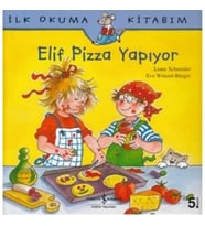 İlk Okuma Kitabım - Elif Pizza Yapıyor