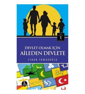 Devlet Olmak İçin Aileden Devlete