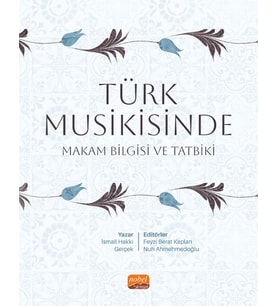 Türk Musikisinde Makam Bilgisi ve Tatbiki