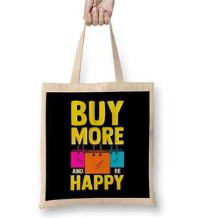 Cute & Funny Buy More and Be Happy Shopaholic Bez Çanta Uzun Saplı