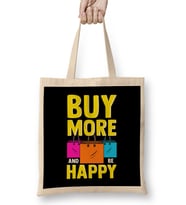 Cute & Funny Buy More and Be Happy Shopaholic Bez Çanta Uzun Saplı