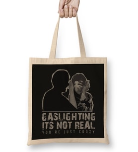Gaslighting Is Not Real Bez Çanta Uzun Saplı