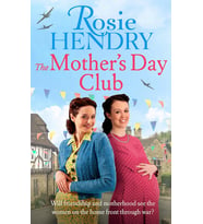 The Mother'S Day Club: The Uplifting Family Saga That Celebrates Friendship In Wartime Britain