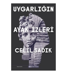 Uygarlığın Ayak İzleri - Krallar ve Tanrılar