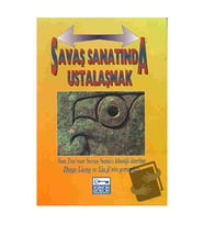 Savaş Sanatında Ustalaşmak Sun Tzu’nun Savaş Sanatı Klasiği Üzerine Zhuge Liang