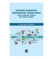 Entegre Kurumsal Performans Değerlemesi Çoklu Sermaye Temelli Bir Model Önerisi