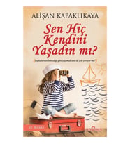 Sen Hiç Kendini Yaşadın mı?