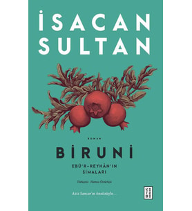 Biruni - Ebü’r-Reyhân’ın Simaları İsacan Sultan