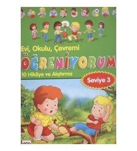 Evi, Okulu Çevremi Öğreniyorum 10 Hikaye ve Alıştırma (Seviye-3)