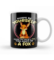 Be Yourself Unless You Can Be a Fox Then Be a Fox Kupa Bardak Porselen