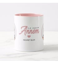 Anneye Hediye İlk Aşkım Kupa (Pembe)