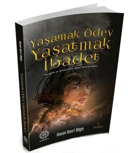 YAŞAMAK ÖDEV YAŞATMAK İBADET - HASAN BASRİ BİLGİN - MİHRİBAD