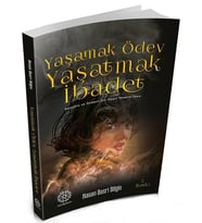 YAŞAMAK ÖDEV YAŞATMAK İBADET - HASAN BASRİ BİLGİN - MİHRİBAD