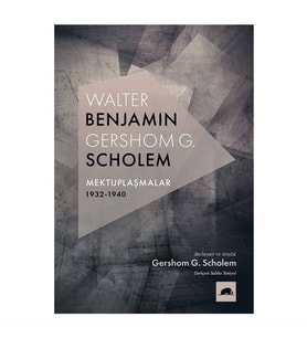 Walter Benjamin Gershom Scholem Mektuplaşmalar 1932 1940 Gershom Scholem Kolektif Kitap