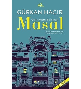 Masal Onlar Anlattı Biz İnandık Gürkan Hacır