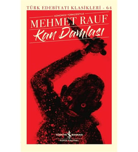 Kutupkitap Kan Damlası Günümüz Türkçesiyle Türk Edebiyatı Klasikleri Mehmet Rauf