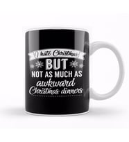 I Hate Christmas But Not As Much As Awkward Christmas Dinners Kupa Bardak Porselen