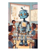 Aaa! Sınıf Arkadaşım Bir Robotmuş!