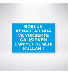 Boşluk Kenarlarında Ve Yüksekte Çalışırken Emniyet Kemeri Kullan 21x35 Arkası Yapışkanlı Levha