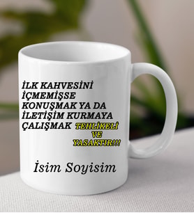 Komik - Esprili Kupaa İLK KAHVE İÇİLMEDİYSE Tasarımlı İsim Soyisim Yazılı Kişiye Özel Kupaa Bardakk