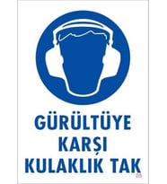 Gürültüye Karşı Kulaklık Tak Uyarı Levhası 25x35 KOD:5