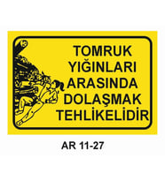 TOMRUK YIĞINLARI ARASINDA DOLAŞMAK TEHLİKELİDİR KADIN FİGÜRLÜ İŞ GÜVENLİĞİ UYARI LEVHASI 1 ADET PVC 21 X 29CM