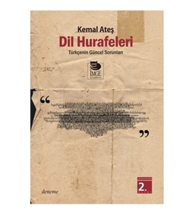 DİL HURAFELERİ TÜRKÇE'NİN GÜNCEL SORUNLARI