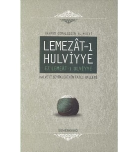 Lemezat-ı Hulviyye / Ez Lemeat-ı Ulviyye Halveti Büyüklerinin Tatlı Halleri (Ciltli)