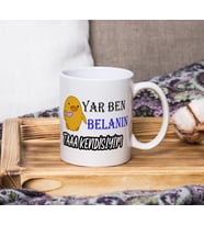 YAR BEN BELANIN TA KENDİSİYİM KUPA BARDAK