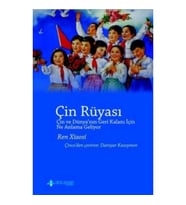 Çin Rüyası (Çin ve Dünya’nın Geri Kalanı İçin Ne Anlama Geliyor ?)