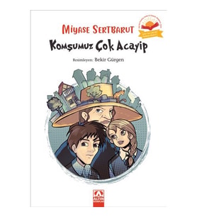 Komşumuz Çok Acayip - Miyase Sertbarut - Altın Kitaplar Yayınları