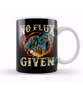 No Flux Given Funny Welding Pun Awesome Welders Kupa Bardak Porselen