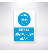 Dikkat Göz Koruma Alanı 21x28 Arkası Yapışkanlı Levha
