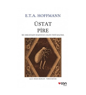 Üstat Pire & İki Arkadaşın Başından Geçen Yedi Macera - E. T. A. Hoffmann