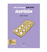 Kim, Ne Zaman İcat Etti Aspirin TÜBİTAK Popüler Bilim Yayınları