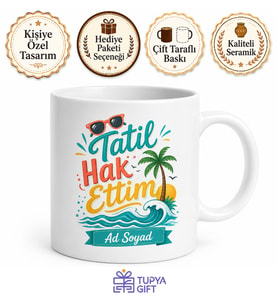 Tatil Hak Ettim Yazılı Baskılı Kupa Bardak Hediye Porselen Mug