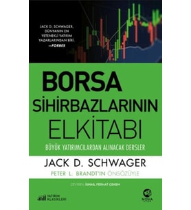 Borsa Sihirbazlarının Elkitabı: Büyük Yatırımcılardan Alınacak Dersler