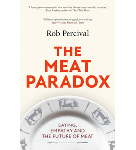 The Meat Paradox: 'Brilliantly Provocative, Original, Electrifying' Bee Wilson, Financial Times