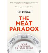 The Meat Paradox: 'Brilliantly Provocative, Original, Electrifying' Bee Wilson, Financial Times