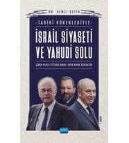 Tarihî Kökenleriyle İSRAİL SİYASETİ VE YAHUDİ SOLU / Şimon Peres - Yitzhak Rabin - Ehud Barak Dönemleri
