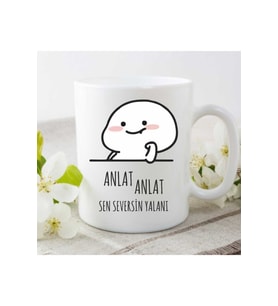 "anlat Anlat Sen Seversin Yalanı" Baskılı Kupa Bardak