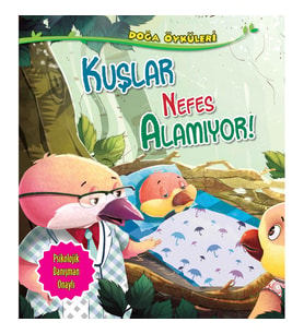 Kuşlar Nefes Alamıyor - Doğa Öyküleri