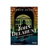 John Delahunt Bir Cinayetin Hikayesi Andrew Hughes Can Yayınları