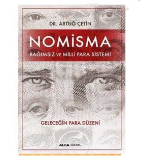 Nomisma-Bağımsız ve Milli Para Sistemi - Artuğ Çetin