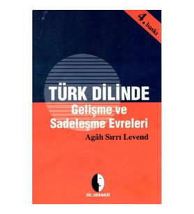 TÜRK DİLİNDE GELİŞME VE SADELEŞME EVRELERİ