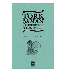 Türk Şaman Mitolojisinin Teonimleri
