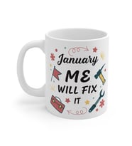 January Will Fix It Coffee Mug  - Komik Hediye Kupa  Ofis Arkadaşına Harika Hediye