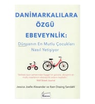 Danimarkalılara Özgü Ebeveynlik - Dünyanın En Mutlu Çocukları Nasıl Yetişiyor