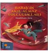 Barış'ın Akıl Almaz Yolculukları